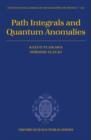 Path Integrals and Quantum Anomalies - Book