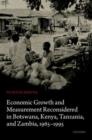Economic Growth and Measurement Reconsidered in Botswana, Kenya, Tanzania, and Zambia, 1965-1995 - Book