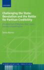 Challenging the State: Devolution and the Battle for Partisan Credibility : A Comparison of Belgium, Italy, Spain, and the United Kingdom - Book