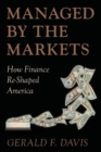 Managed by the Markets : How Finance Re-Shaped America - Book