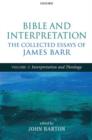Bible and Interpretation: The Collected Essays of James Barr : Volume I: Interpretation and Theology - Book