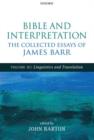 Bible and Interpretation: The Collected Essays of James Barr : Volume III: Linguistics and Translation - Book