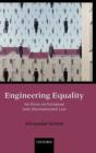 Engineering Equality : An Essay on European Anti-Discrimination Law - Book