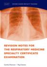 Revision Notes for the Respiratory Medicine Specialty Certificate Examination - Book