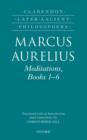 Marcus Aurelius: Meditations, Books 1-6 - Book