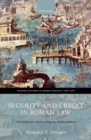 Security and Credit in Roman Law : The Historical Evolution of Pignus and Hypotheca - Book