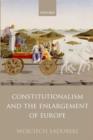 Constitutionalism and the Enlargement of Europe - Book
