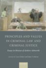 Principles and Values in Criminal Law and Criminal Justice : Essays in Honour of Andrew Ashworth - Book