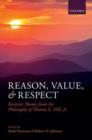 Reason, Value, and Respect : Kantian Themes from the Philosophy of Thomas E. Hill, Jr - Book