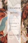 Chamber Music : A Listener's Guide - James Keller