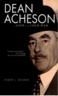 Dean Acheson : A Life in the Cold War - eBook