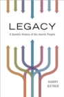 Legacy : A Genetic History of the Jewish People - eBook