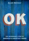 OK : The Improbable Story of America's Greatest Word - eBook