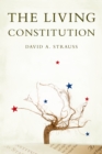 The Living Constitution - David A. Strauss