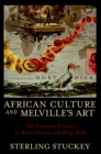 African Culture and Melville's Art : The Creative Process in Benito Cereno and Moby-Dick - eBook