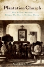 Plantation Church : How African American Religion Was Born in Caribbean Slavery - eBook