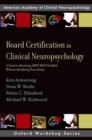 Board Certification in Clinical Neuropsychology : A Guide to Becoming ABPP/ABCN Certified Without Sacrificing Your Sanity - eBook