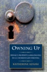 Owning Up : Privacy, Property, and Belonging in U.S. Women's Life Writing - eBook