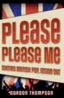 Please Please Me : Sixties British Pop, Inside Out - eBook