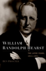 William Randolph Hearst : The Later Years, 1911-1951 - eBook