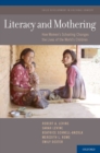 Literacy and Mothering : How Women's Schooling Changes the Lives of the World's Children - eBook