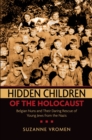 Hidden Children of the Holocaust : Belgian Nuns and their Daring Rescue of Young Jews from the Nazis - eBook