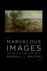 Marvelous Images : On Values and the Arts - eBook