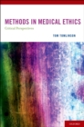 METHODS IN MEDICAL ETHICS : Critical Perspectives - eBook
