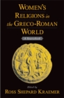 Women's Religions in the Greco-Roman World : A Sourcebook - eBook