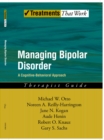 Managing Bipolar Disorder : A Cognitive Behavior Treatment Program - eBook