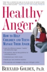 Healthy Anger : How to Help Children and Teens Manage Their Anger - eBook