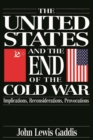 The United States and the End of the Cold War : Implications, Reconsiderations, Provocations - eBook