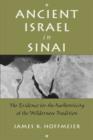 Ancient Israel in Sinai : The Evidence for the Authenticity of the Wilderness Tradition - Book