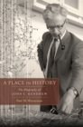 A Place in History : The Biography of John C. Kendrew - Book