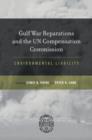 Gulf War Reparations and the UN Compensation Commission : Environmental Liability - Book