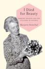 I Died for Beauty : Dorothy Wrinch and the Cultures of Science - Book