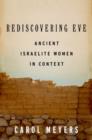 Rediscovering Eve : Ancient Israelite Women in Context - Book