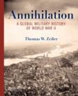 Annihilation : A Global Military History of World War II - Book