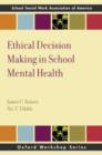 Ethical Decision Making in School Mental Health - Book