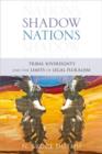 Shadow Nations : Tribal Sovereignty and the Limits of Legal Pluralism - Book