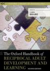 The Oxford Handbook of Reciprocal Adult Development and Learning - Book
