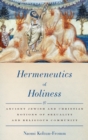 Hermeneutics of Holiness : Ancient Jewish and Christian Notions of Sexuality and Religious Community - Book