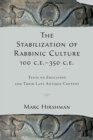 The Stabilization of Rabbinic Culture, 100 C.E. -350 C.E. : Texts on Education and Their Late Antique Context - eBook