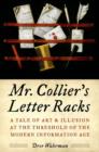 Mr. Collier's Letter Racks : A Tale of Art and Illusion at the Threshold of the Modern Information Age - Book