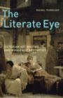 The Literate Eye : Victorian Art Writing and Modernist Aesthetics - Book