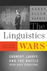 The Linguistics Wars : Chomsky, Lakoff, and the Battle over Deep Structure - Book