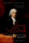 James Madison and the Struggle for the Bill of Rights - eBook