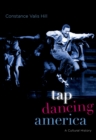 Tap Dancing America : A Cultural History - eBook