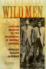 Wild Men : Ishi and Kroeber in the Wilderness of Modern America - eBook