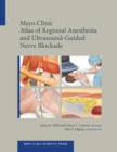 Mayo Clinic Atlas of Regional Anesthesia and Ultrasound-Guided Nerve Blockade - Book